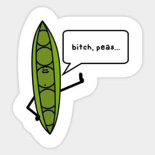 bitch peas Sticker